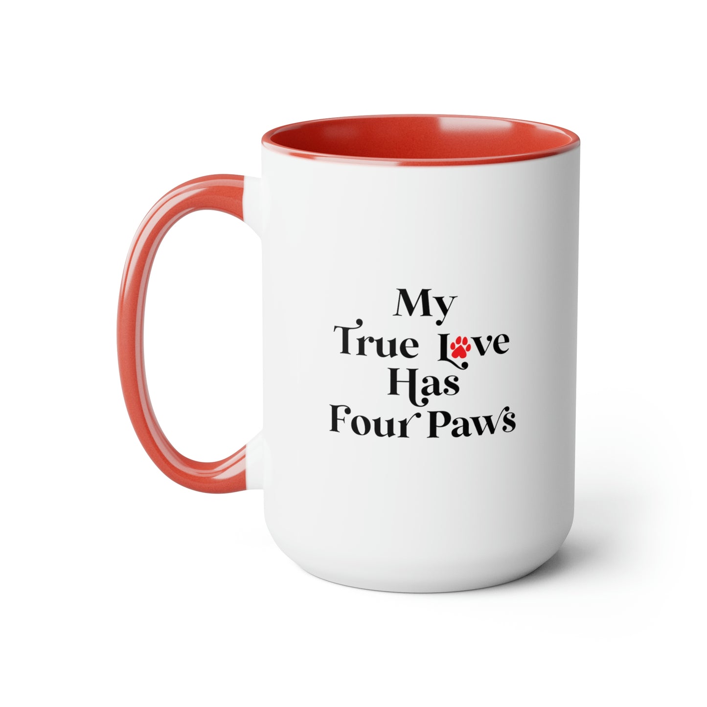 My True Love Has Four Paws Pet Lover Red-Tone Coffee Mug, 15oz