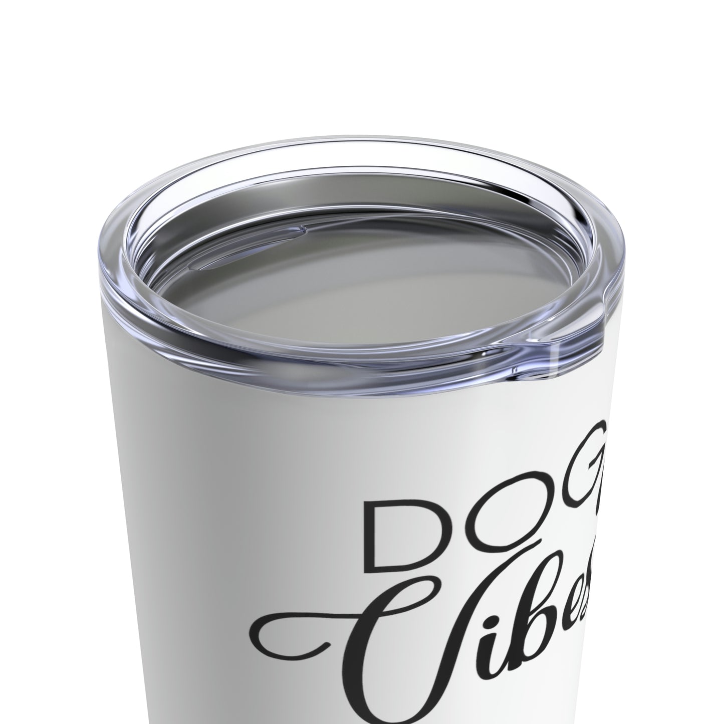Dog Vibes Only Coffee Tumbler 20oz