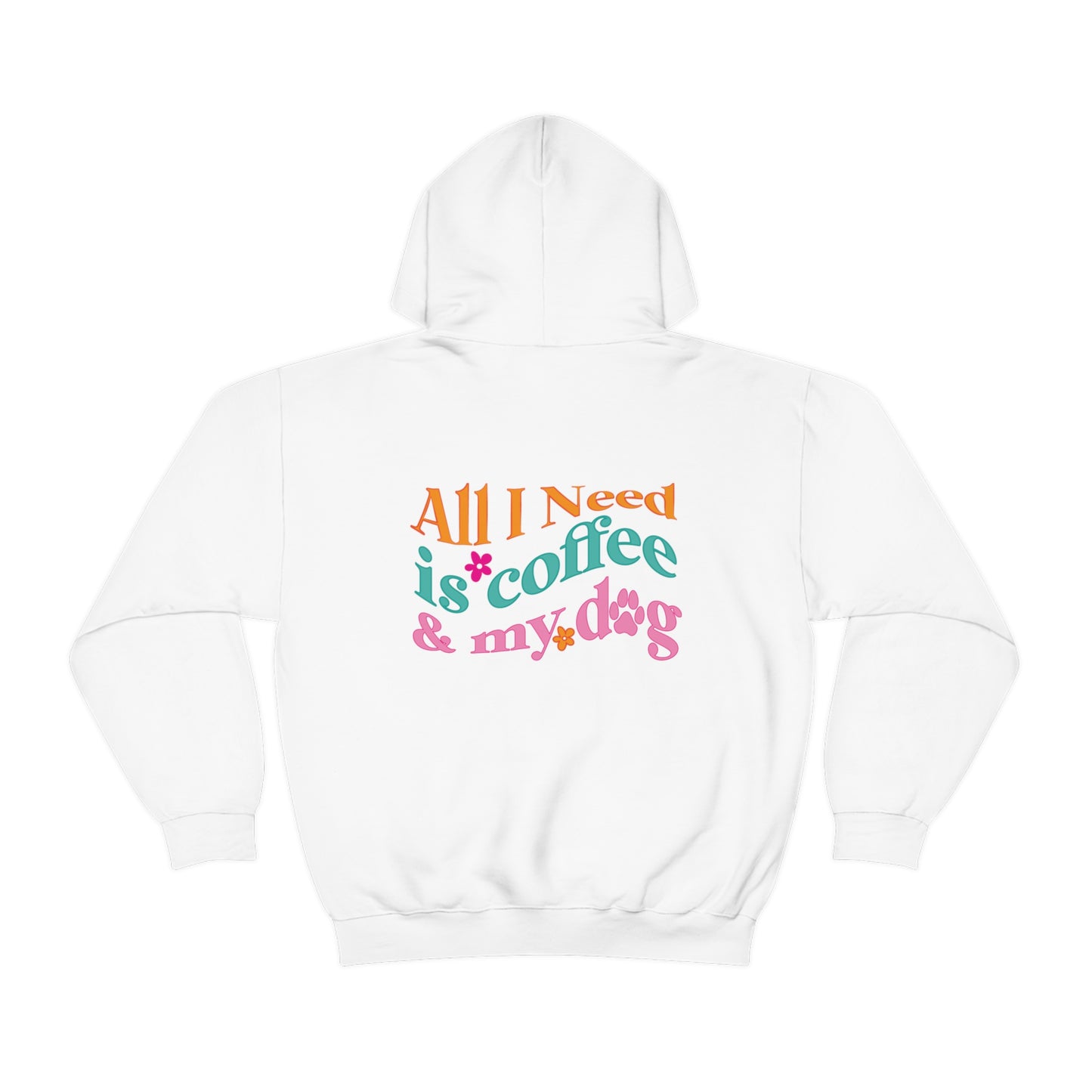 All I need is coffee and my dog Unisex Heavy Blend Hooded Sweatshirt