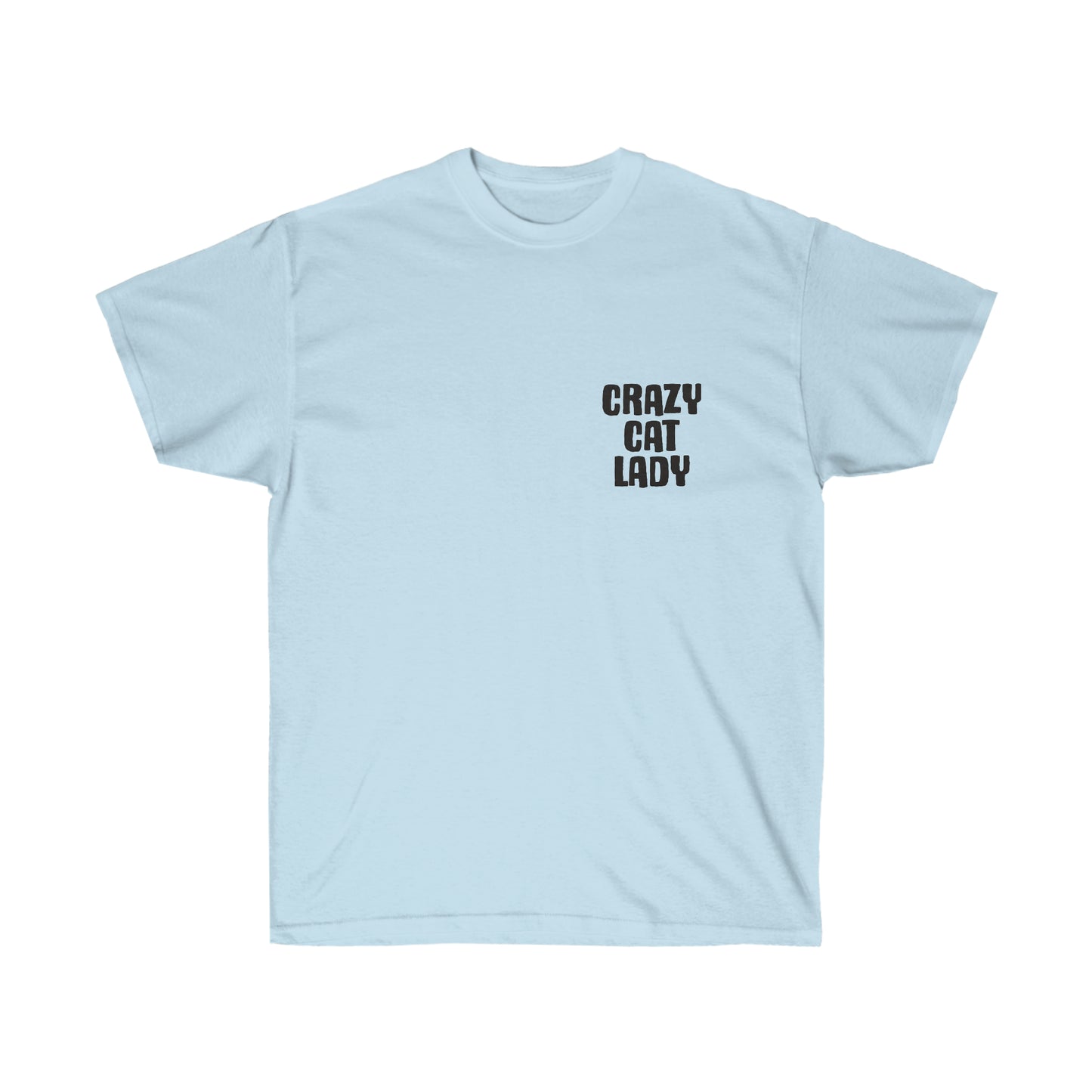 Crazy Cat Lady T-Shirt - Fun and Playful Tee for Feline Enthusiasts - Gift for Cat Lovers Unisex