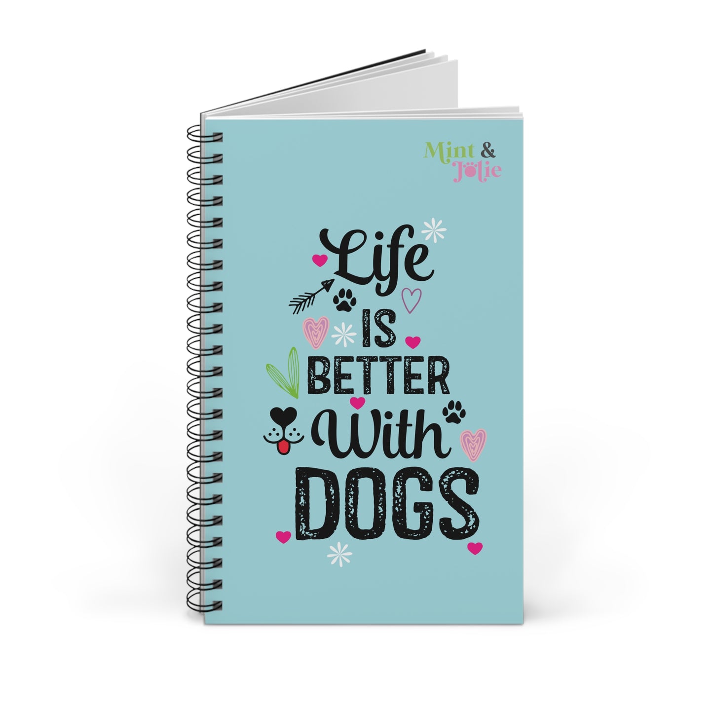 Life is better with dogs Spiral Journal