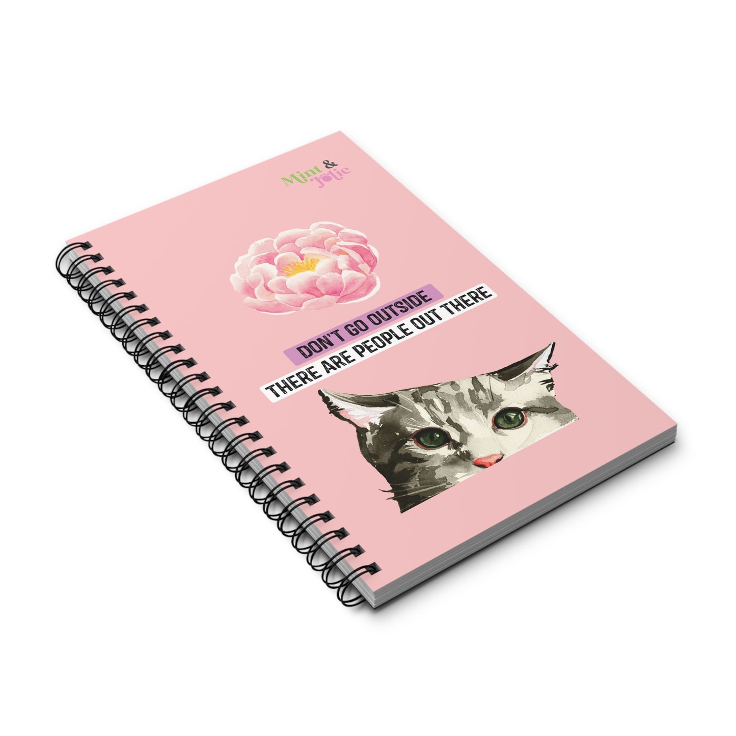 Don't Go Outside There are people out there cat Spiral Journal