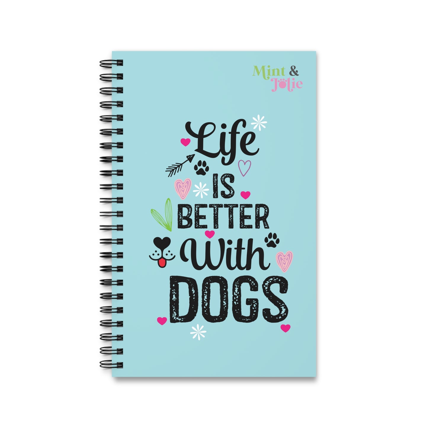 Life is better with dogs Spiral Journal