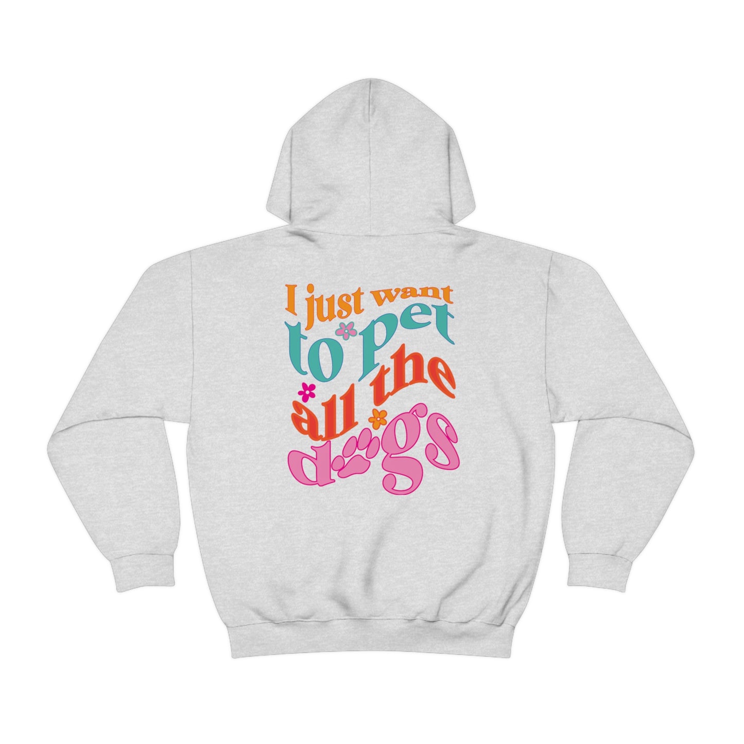 I just want to pet all the dogs Unisex Heavy Blend Hooded Sweatshirt